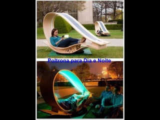 Poltrona para Dia e Noite 
 