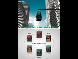 Sinal de Trânsito - Ampulheta 
 