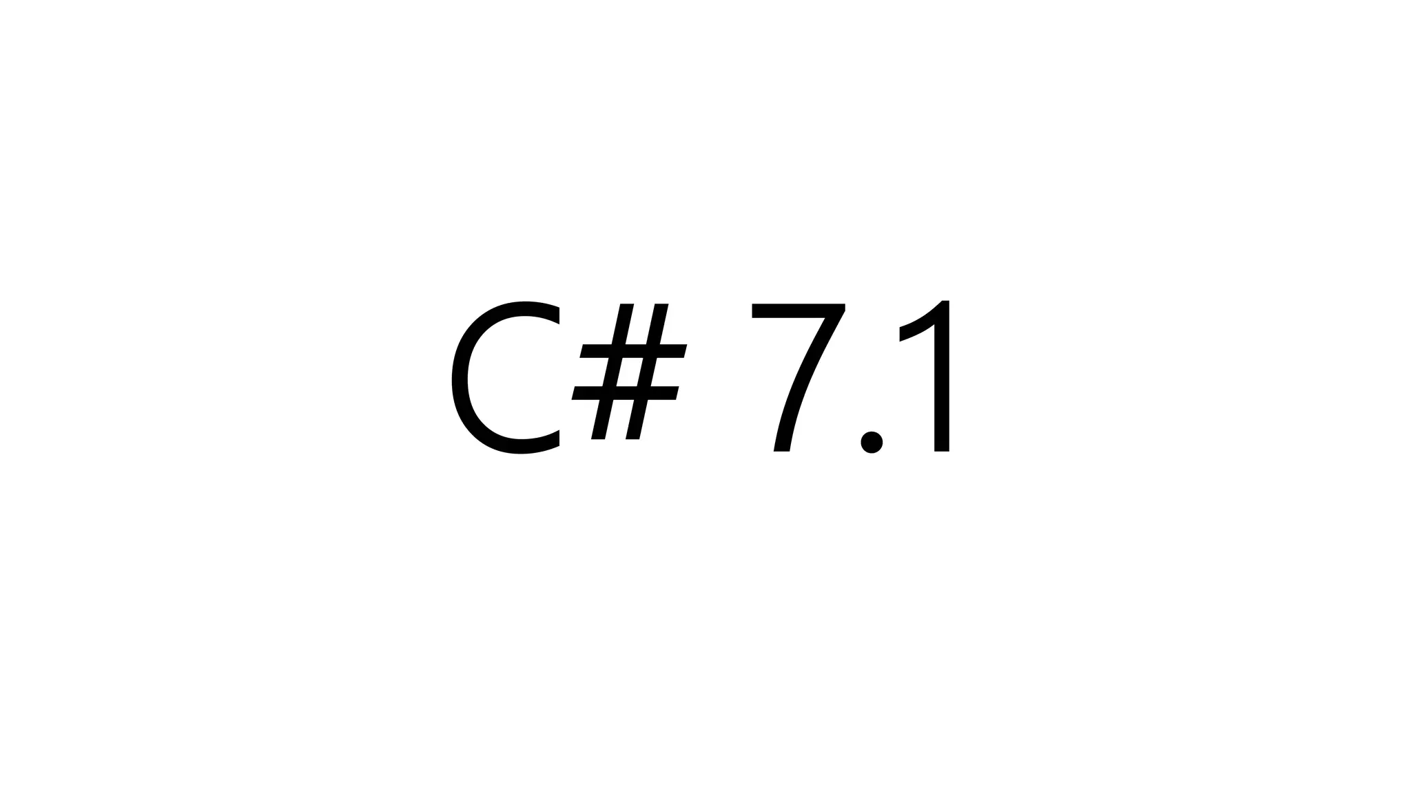 C# 7.1
 