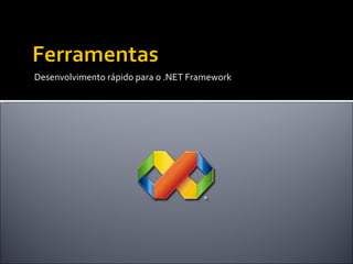 Desenvolvimento  rápido para o .NET Framework 