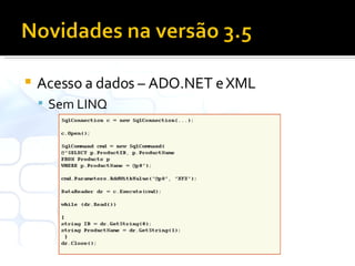 Acesso a dados – ADO.NET e XML Sem LINQ 