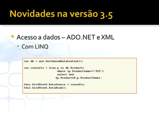 Acesso a dados – ADO.NET e XML Com LINQ 