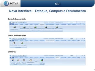 7
Nova Interface – Estoque, Compras e Faturamento
MDI
Controle Orçamentário
Outras Movimentações
Utilitários
 