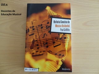Útil a: Docentes de  Educação Musical 