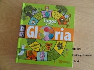 Útil em: Ensino pré-escolar 1º ciclo 