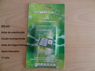 Útil em: Aulas de substituição Estudo Acompanhado Aulas de Língua Portuguesa Apoio Educativo 1º ciclo 