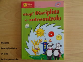 Útil em: Formação Cívica 1º ciclo Ensino pré-escolar 