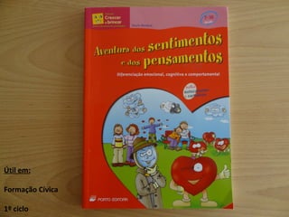 Útil em: Formação Cívica 1º ciclo 