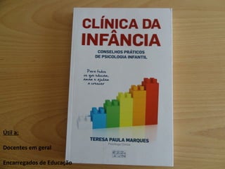 Útil a: Docentes em geral Encarregados de Educação 