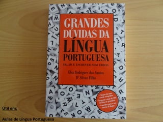 Útil em: Aulas de Língua Portuguesa 