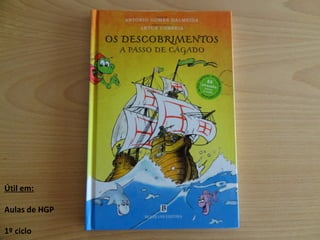 Útil em: Aulas de HGP 1º ciclo 