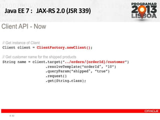 Java EE 7 : JAX-RS 2.0 (JSR 339)
# 30
 
