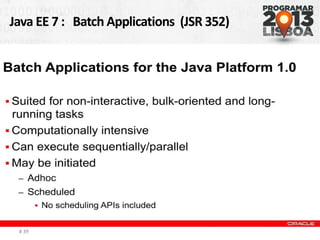 Java EE 7 : Batch Applications (JSR 352)
# 39
 