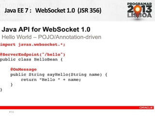 Java EE 7 : WebSocket 1.0 (JSR 356)
# 51
 