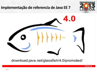 Implementação de referencia de Java EE 7
# 60
 