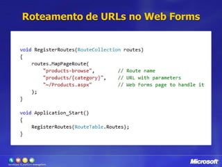 Melhorias do Form View<asp:FormViewID=“FormView1”RenderTable=“false”Runat=“server”>