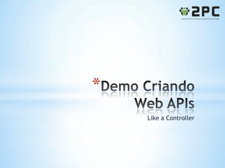 *
    Like a Controller
 