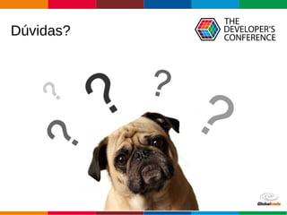 Globalcode – Open4education
Dúvidas?
 