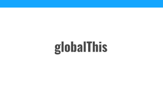 globalThis
 