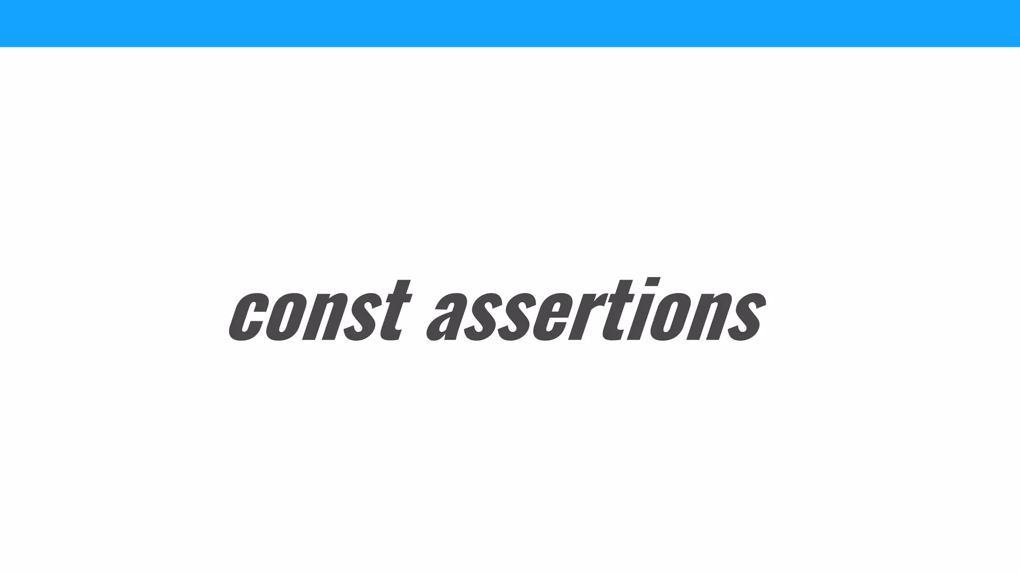 const assertions
 