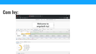 ● 1.64s -> 1.52s (Sem o AOT)
● 1.17s (Com AOT)
Com Ivy:
 