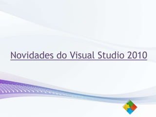 Novidades do Visual Studio 2010 