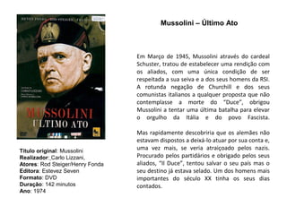 Mussolini – Último Ato



                                  Em Março de 1945, Mussolini através do cardeal
                                  Schuster, tratou de estabelecer uma rendição com
                                  os aliados, com uma única condição de ser
                                  respeitada a sua seiva e a dos seus homens da RSI.
                                  A rotunda negação de Churchill e dos seus
                                  comunistas italianos a qualquer proposta que não
                                  contemplasse a morte do “Duce”, obrigou
                                  Mussolini a tentar uma última batalha para elevar
                                  o orgulho da Itália e do povo Fascista.

                                  Mas rapidamente descobriria que os alemães não
                                  estavam dispostos a deixá-lo atuar por sua conta e,
Título original: Mussolini
                                  uma vez mais, se veria atraiçoado pelos nazis.
Realizador: Carlo Lizzani,        Procurado pelos partidários e obrigado pelos seus
Atores: Rod Steiger/Henry Fonda   aliados, “Il Duce”, tentou salvar o seu país mas o
Editora: Estevez Seven            seu destino já estava selado. Um dos homens mais
Formato: DVD                      importantes do século XX tinha os seus dias
Duração: 142 minutos              contados.
Ano: 1974
 