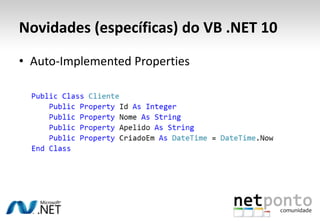 Novidades (específicas) do VB .NET 10Auto-Implemented Properties
