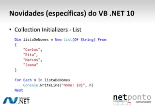 Novidades (específicas) do VB .NET 10Collection Initializers - List