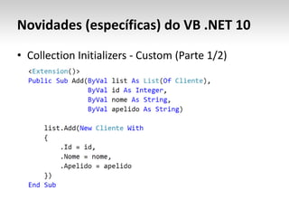 Novidades (específicas) do VB .NET 10Collection Initializers - Custom (Parte 1/2)