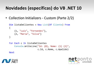 Novidades (específicas) do VB .NET 10Collection Initializers - Custom (Parte 2/2)
