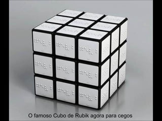 O famoso Cubo de Rubik agora para cegos 
 