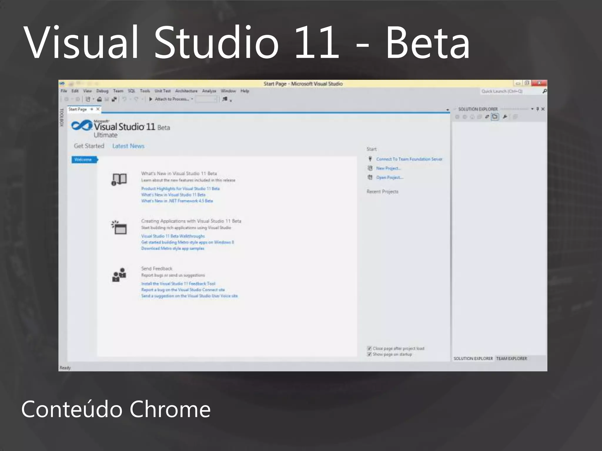 Visual Studio 11 - Beta




Conteúdo Chrome
 