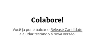 Queries
Novos parâmetros foram adicionados na query de comentários.
As queries do WordPress estão sendo cada vez mais padronizadas para que
tudo funcione mais como um framework e não só um simples CMS.
 