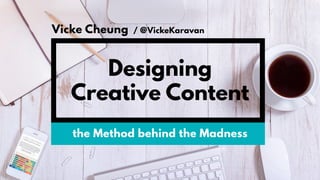 / @VickeKaravanVicke Cheung
How Visualising Data Helps Us See
Designing
Creative Content
 