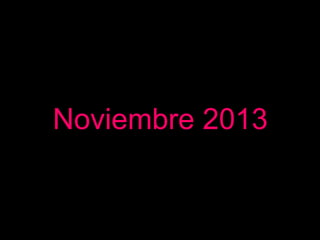 Noviembre 2013

 