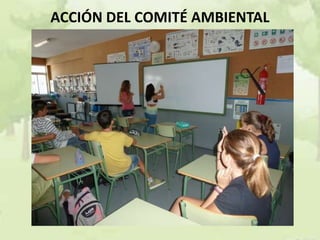 ACCIÓN DEL COMITÉ AMBIENTAL
 