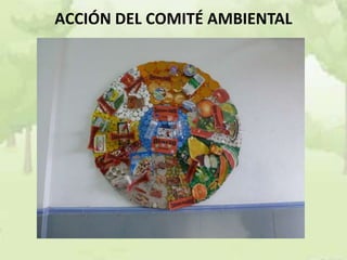 ACCIÓN DEL COMITÉ AMBIENTAL
 
