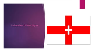 La bandiera di Novi Ligure
 