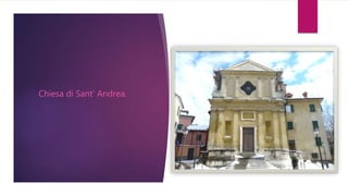 Chiesa di Sant‘ Andrea.
 