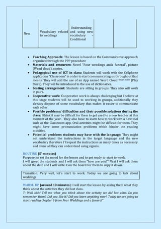 New
Vocabulary related
to weddings
Understanding
and using new
vocabulary -
Conditional
 Teaching Approach: The lesson is...