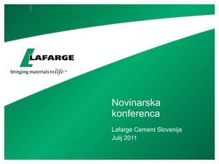 Novinarska konferenca Lafarge Cement Sloveni j a Julij 2011 