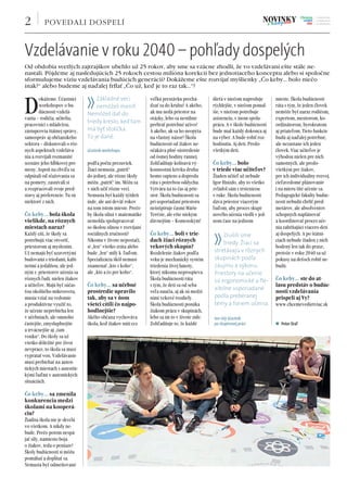 Vzdelávanie v roku 2040 – pohľady dospelých 
Od obdobia svetlých zajtrajškov ubehlo už 25 rokov, aby sme sa vzácne zhodli,...