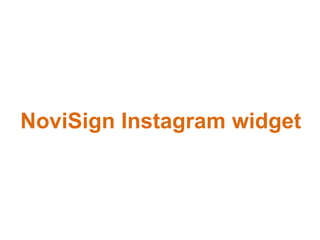 NoviSign Instagram widget
 