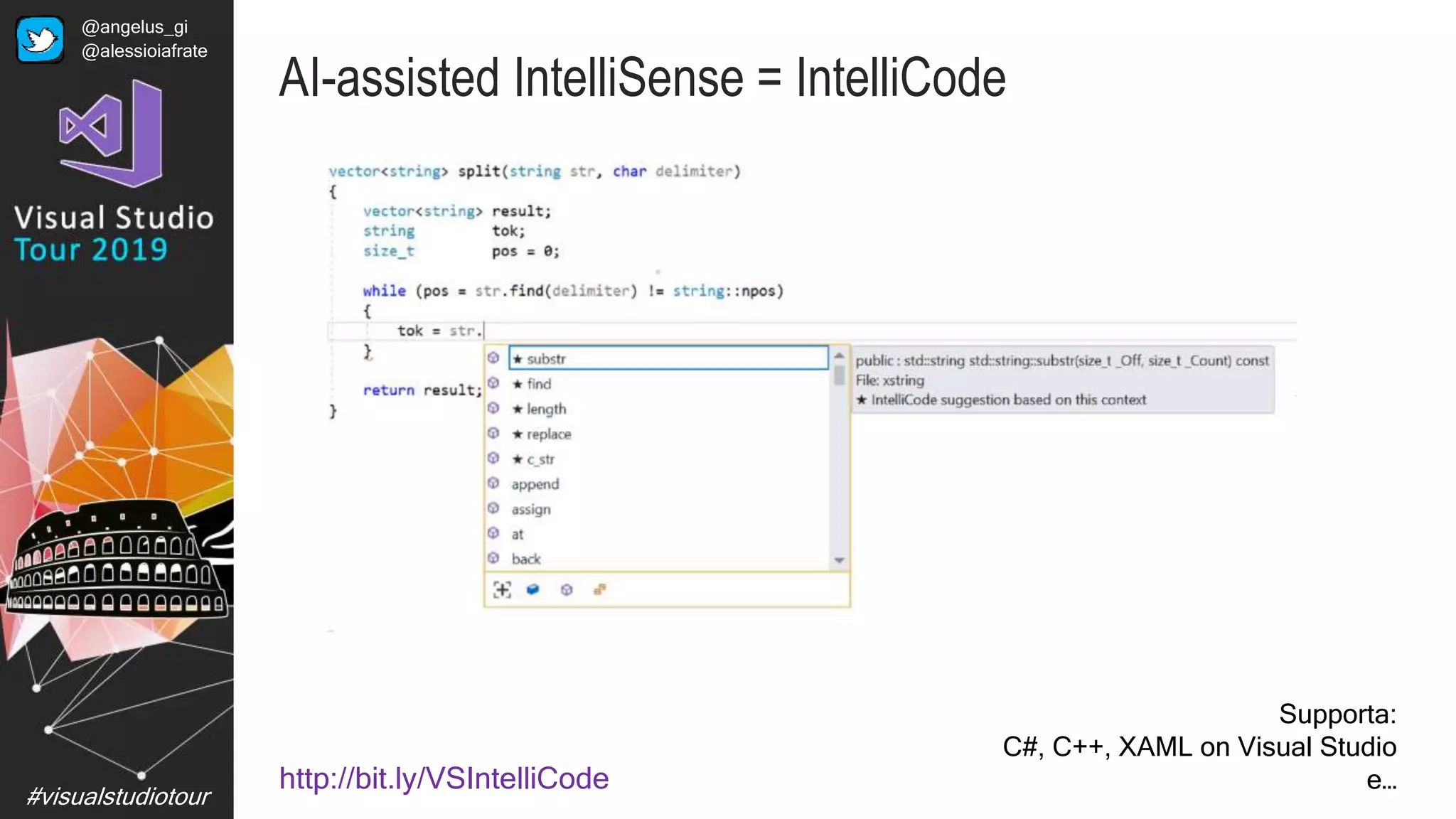 #visualstudiotour
AI-assisted IntelliSense = IntelliCode
http://bit.ly/VSIntelliCode
@angelus_gi
@alessioiafrate
Supporta:
C#, C++, XAML on Visual Studio
e…
 