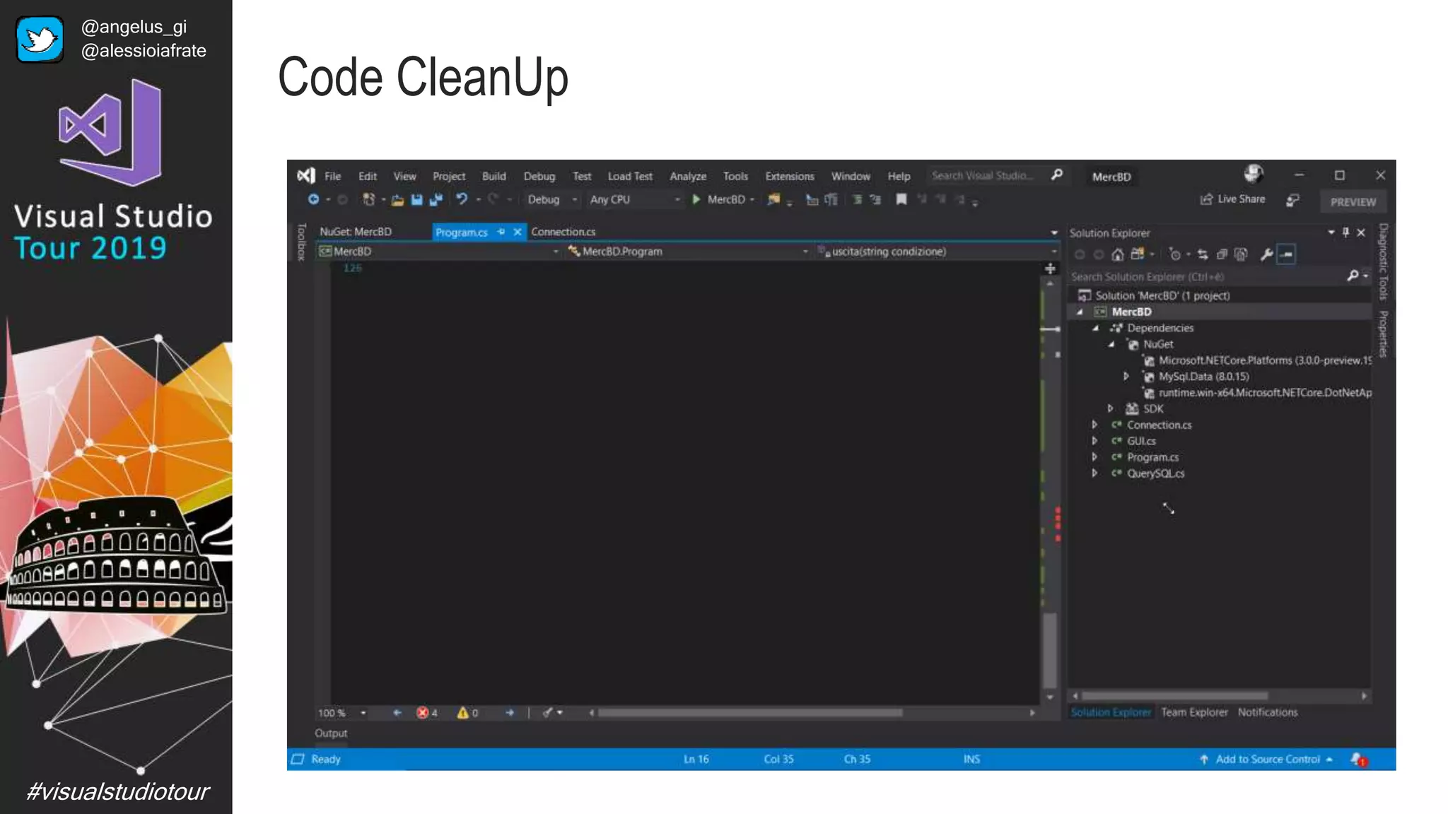 #visualstudiotour
Code CleanUp
@angelus_gi
@alessioiafrate
 