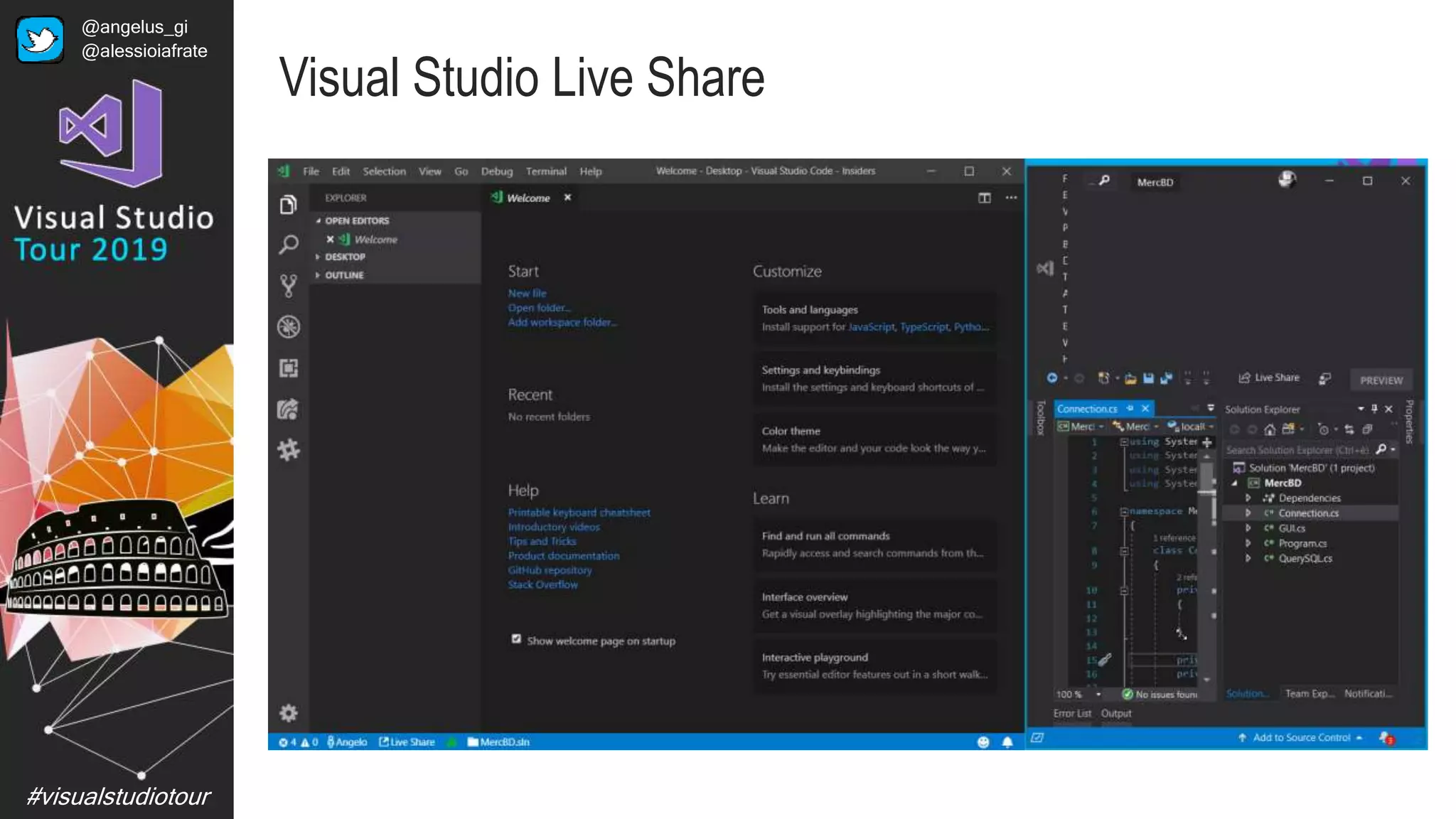 #visualstudiotour
Visual Studio Live Share
@angelus_gi
@alessioiafrate
 