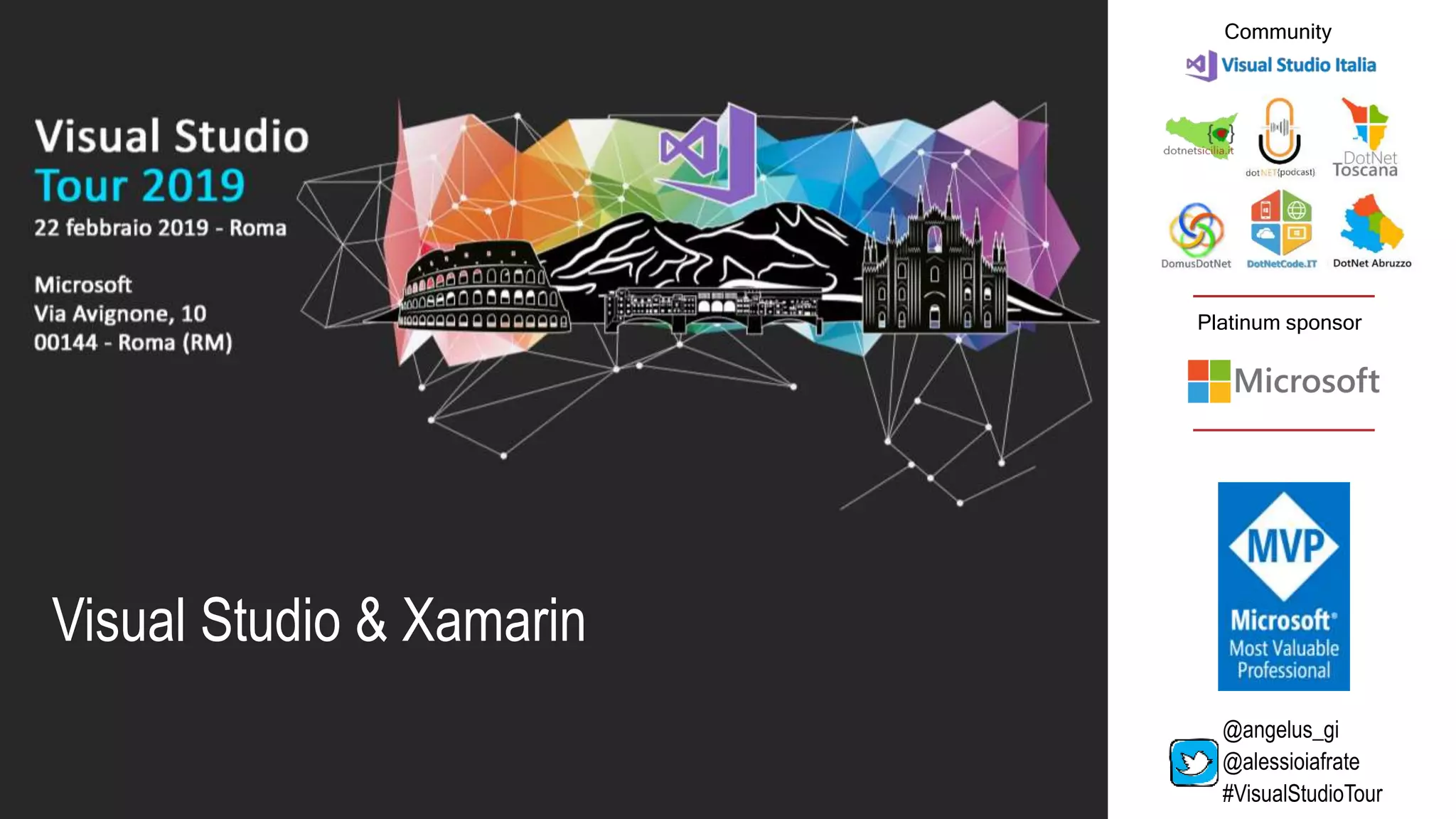 Platinum sponsor
Community
Visual Studio & Xamarin
@angelus_gi
@alessioiafrate
#VisualStudioTour
 
