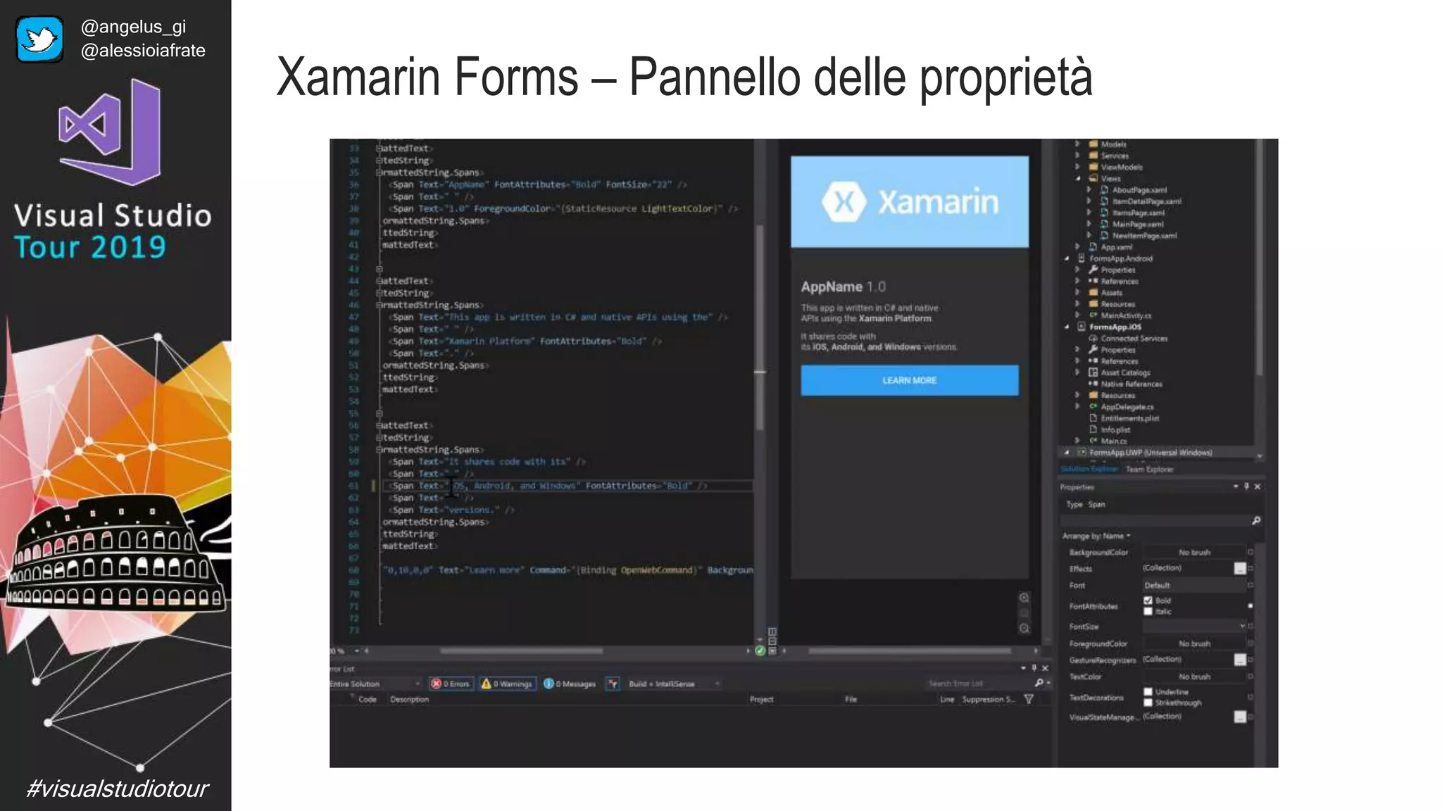 #visualstudiotour
Xamarin Forms – Pannello delle proprietà
@angelus_gi
@alessioiafrate
 