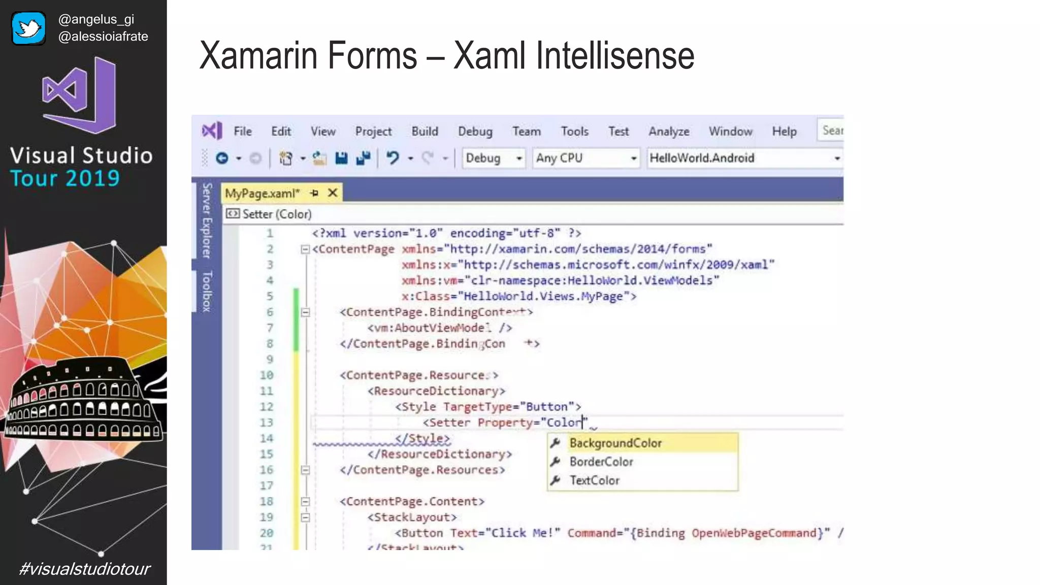 #visualstudiotour
Xamarin Forms – Xaml Intellisense
@angelus_gi
@alessioiafrate
 